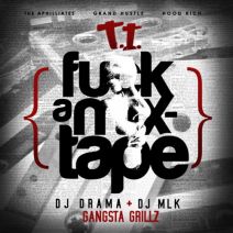 DJ Drama, DJ MLK & T.I. - F*ck A Mixtape